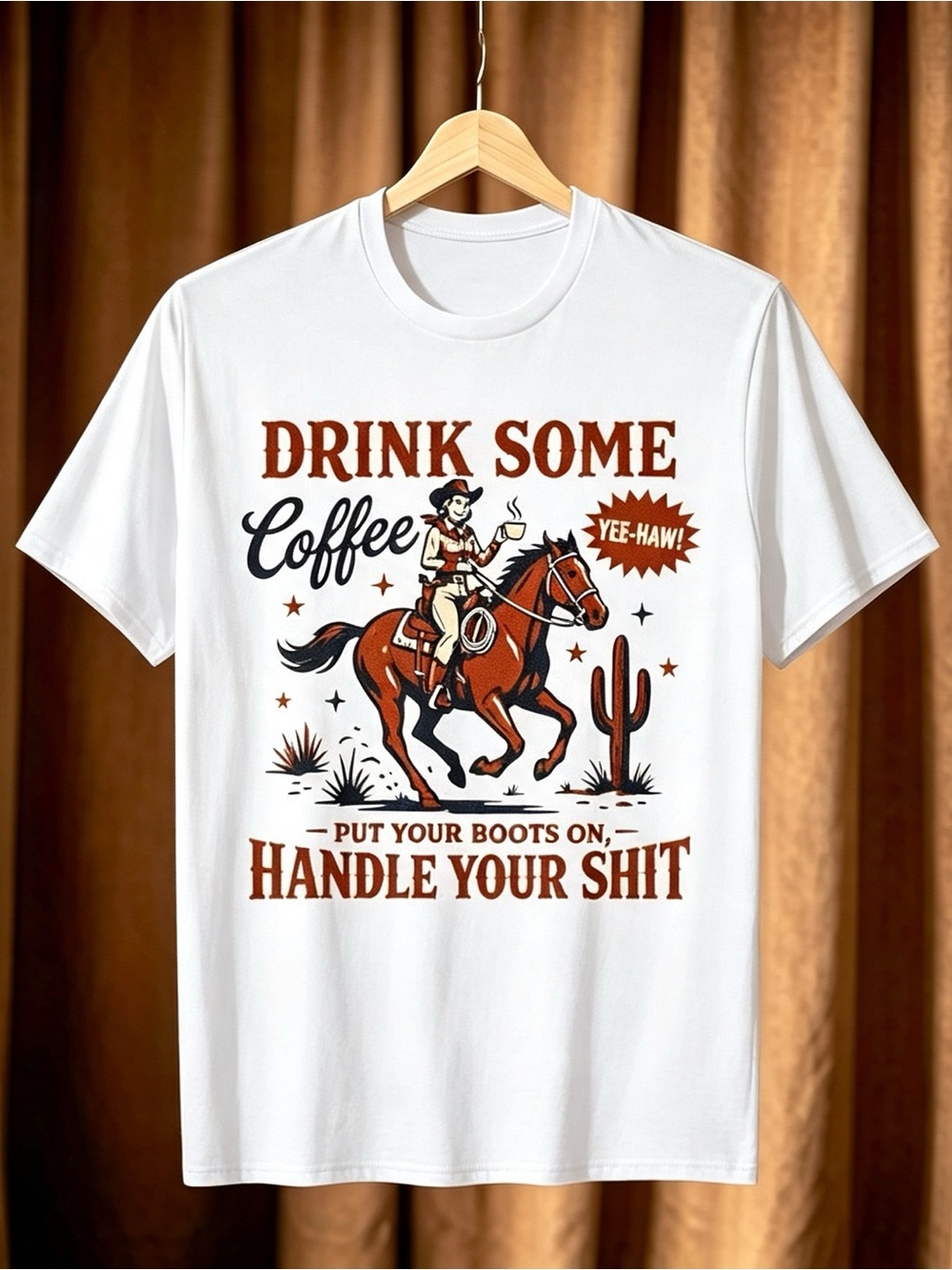 Drink Some Coffee Put Your Boots On Funny Western Cowgirl T-Shirt